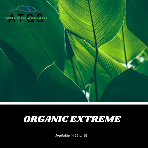 Australias Tropical Gardens Supplies, Organic Extreme, available in 1L or 5L